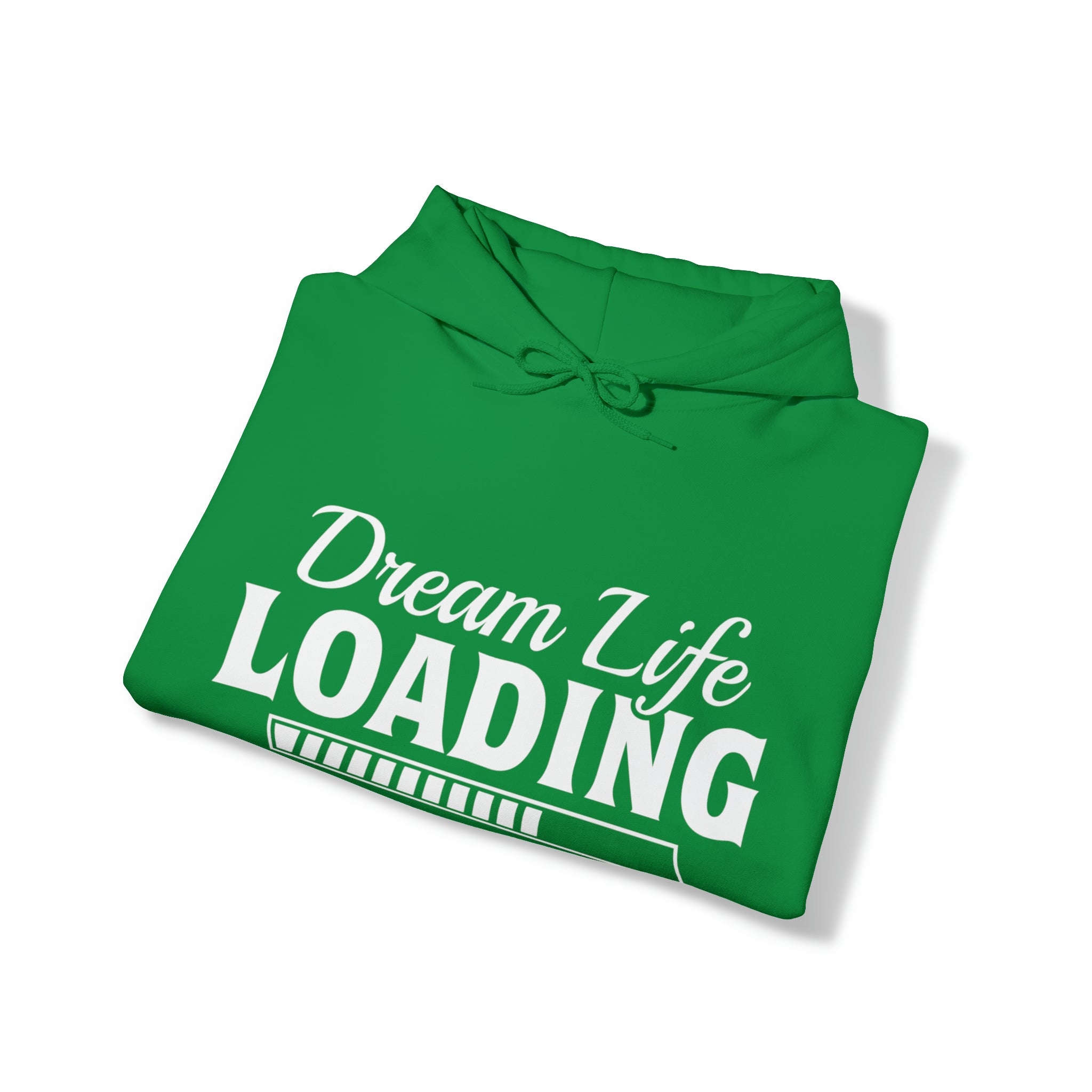 Dream Life Loading Unisex Hoodie