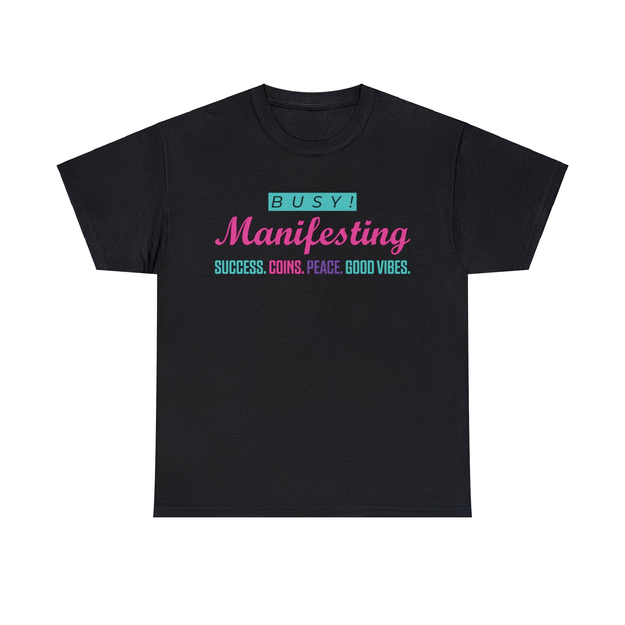 Busy! Manifesting T-Shirt