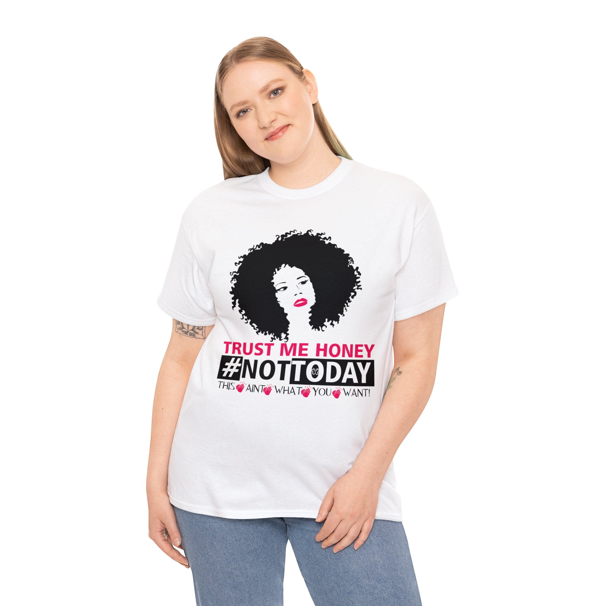 Not Today! T-Shirt