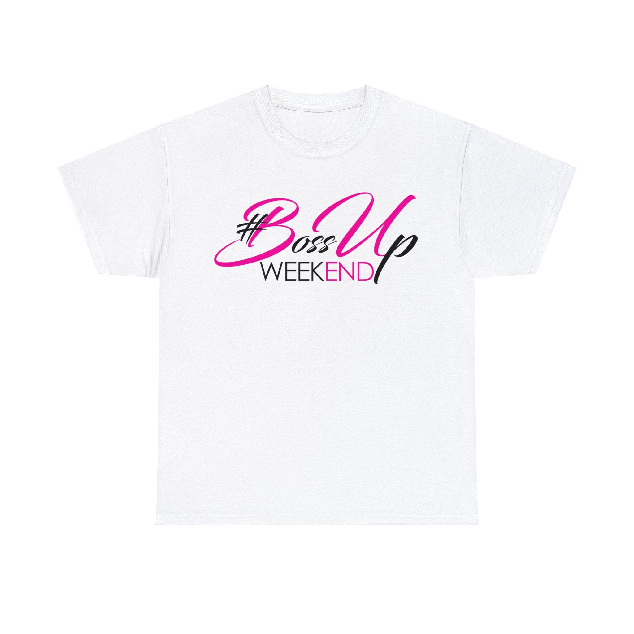 Boss Up Weekend T-Shirt