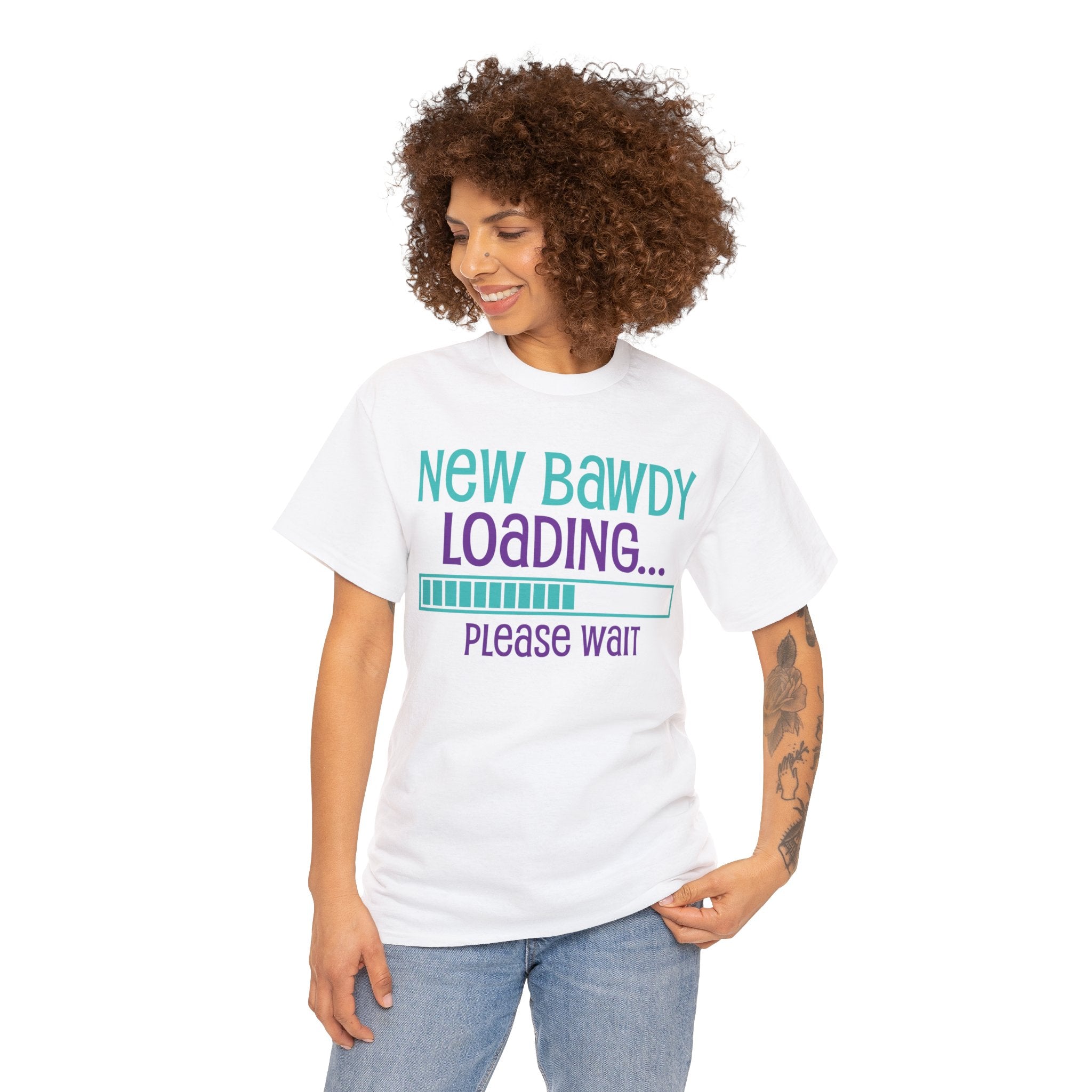 New Bawdy Loading T-Shirt