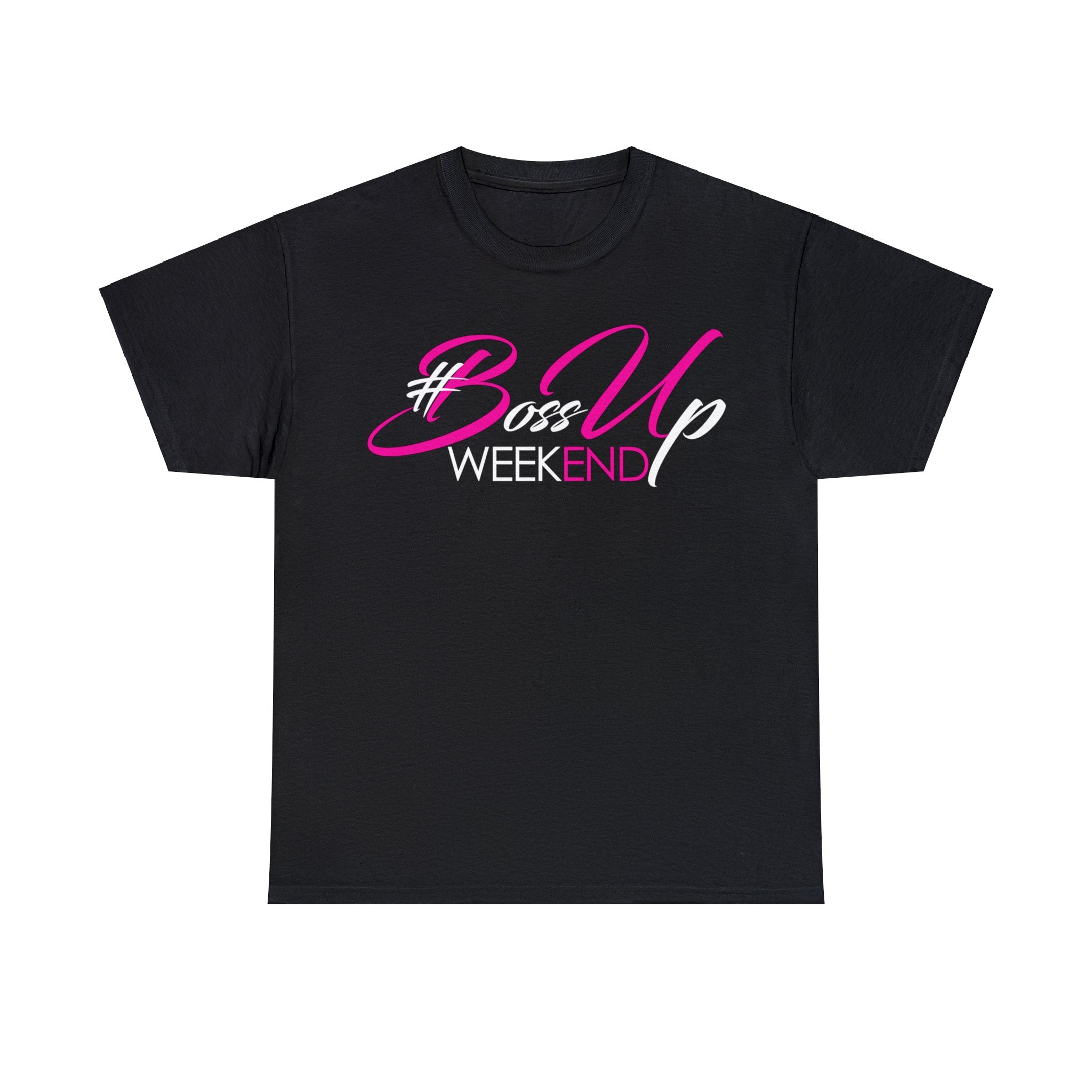 Boss Up Weekend T-Shirt