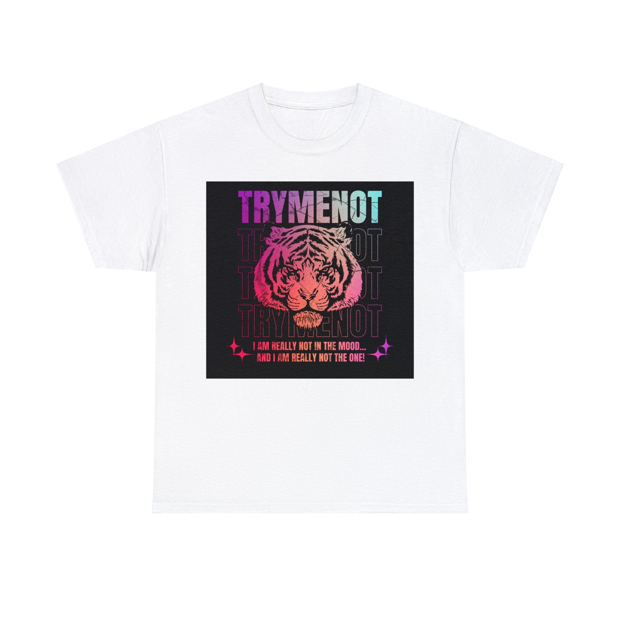 Try Me Not Unisex T-Shirt