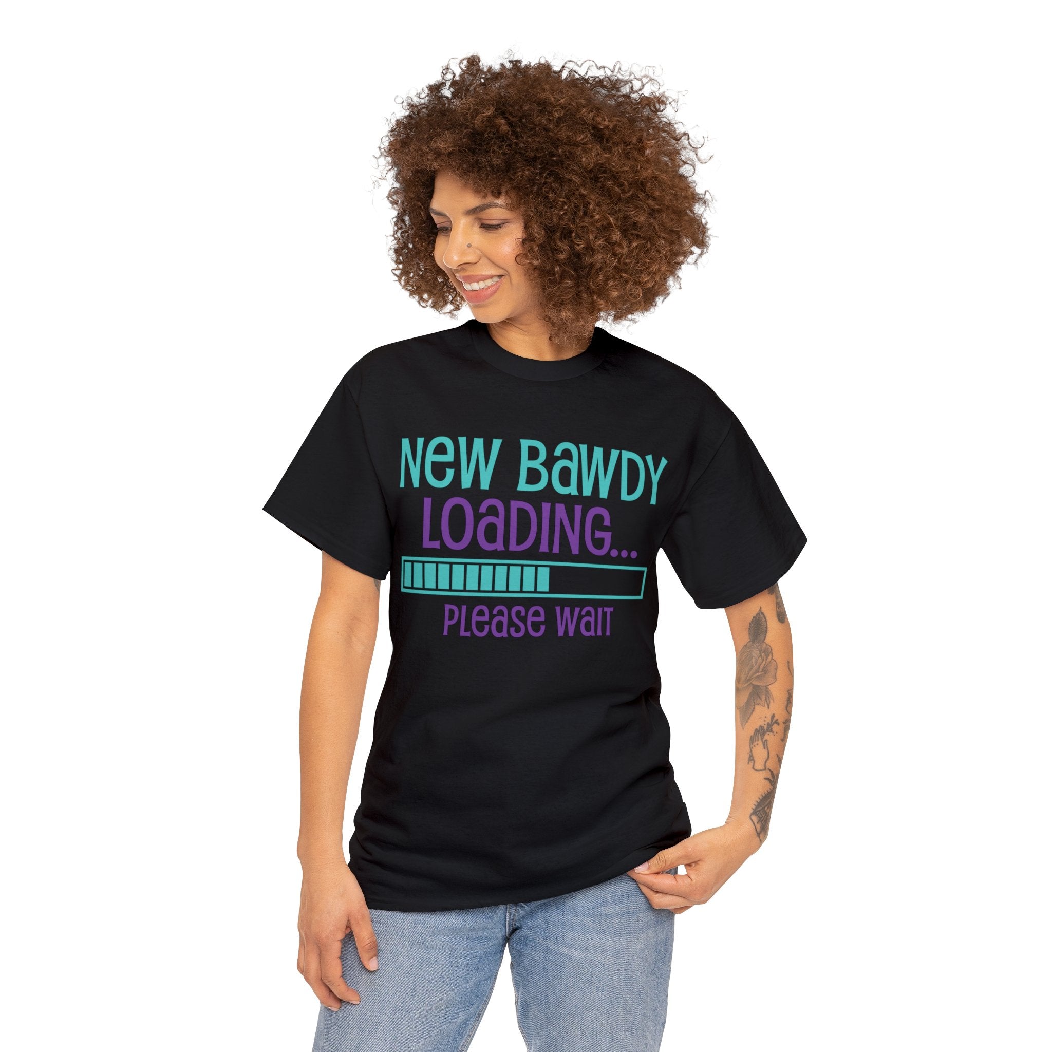 New Bawdy Loading T-Shirt