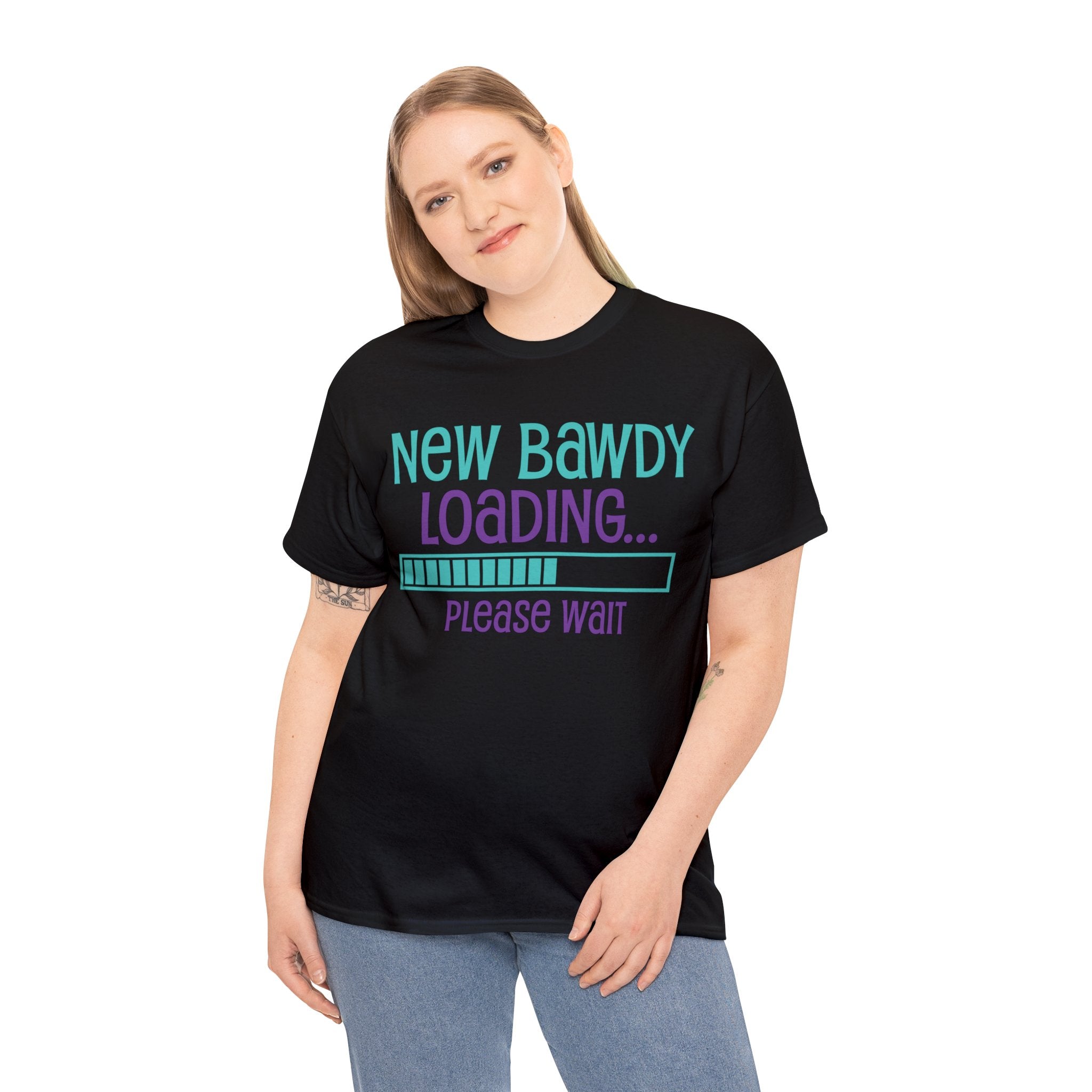 New Bawdy Loading T-Shirt